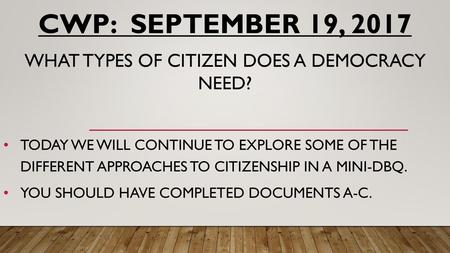 CWP: September 19, 2017 What types of citizen does a democracy need?