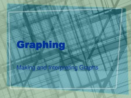 Making and Interpreting Graphs