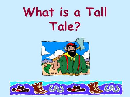 What is a Tall Tale?.