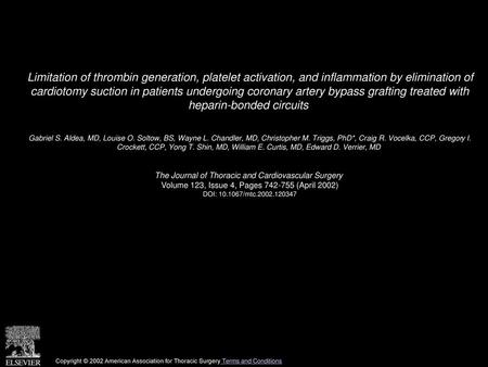 Limitation of thrombin generation, platelet activation, and inflammation by elimination of cardiotomy suction in patients undergoing coronary artery bypass.