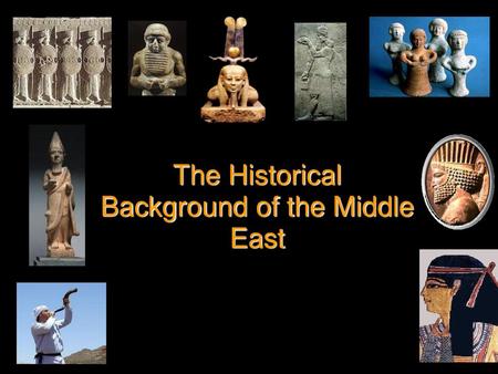 The Historical Background of the Middle East