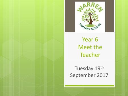 Year 6 Meet the Teacher Tuesday 19th September 2017.