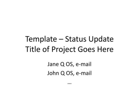 Template – Status Update Title of Project Goes Here