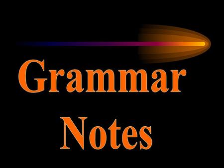 Grammar Notes.