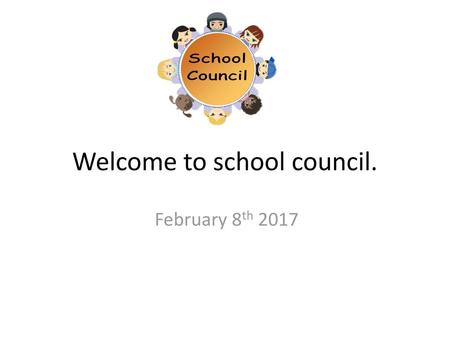 Welcome to school council.