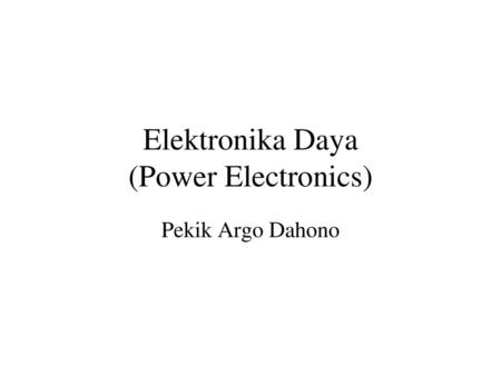 Elektronika Daya (Power Electronics)