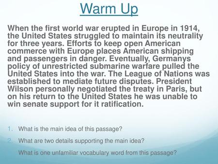 Warm Up When the first world war erupted in Europe in 1914, the United States struggled to maintain its neutrality for three years. Efforts to keep open.