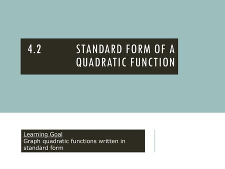 4.2 Standard Form of a Quadratic Function