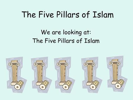 The Five Pillars of Islam