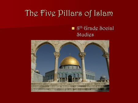 The Five Pillars of Islam