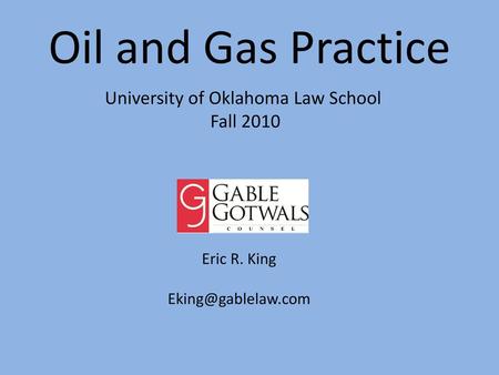 Oil and Gas Practice University of Oklahoma Law School Fall 2010