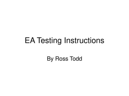 EA Testing Instructions