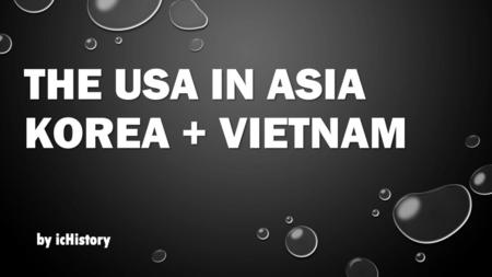 The USA In Asia Korea + Vietnam