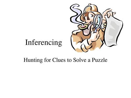 Hunting for Clues to Solve a Puzzle