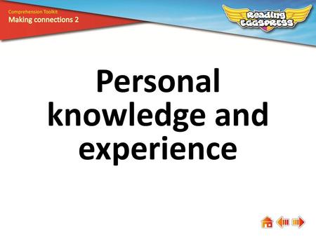 Personal knowledge and experience