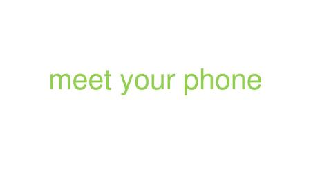 Meet your phone.