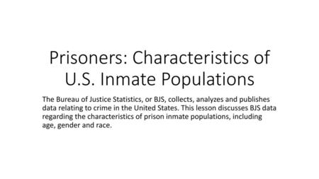 Prisoners: Characteristics of U.S. Inmate Populations