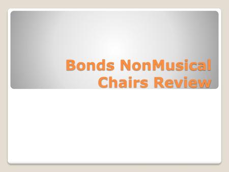 Bonds NonMusical Chairs Review