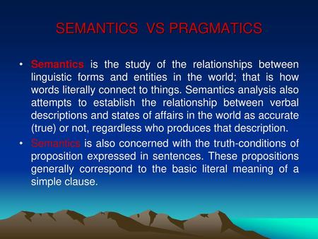 SEMANTICS VS PRAGMATICS