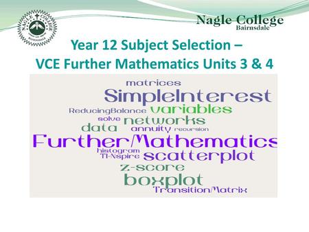 Year 12 Subject Selection – VCE Further Mathematics Units 3 & 4