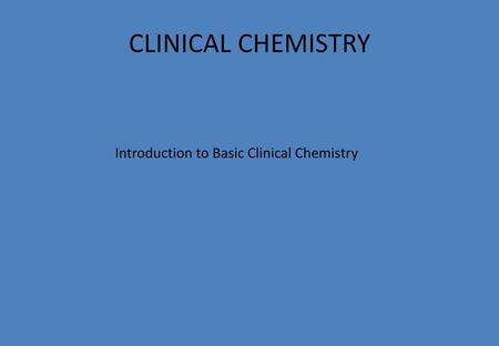 Introduction to Basic Clinical Chemistry