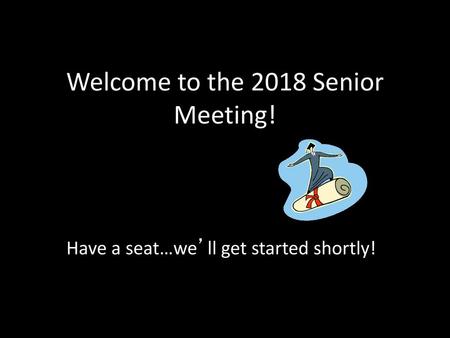 Welcome to the 2018 Senior Meeting!