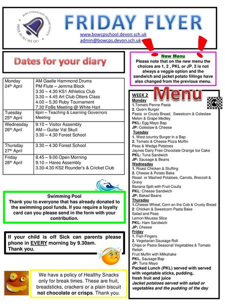 FRIDAY FLYER Menu www.bowcpschool.devon.sch.uk admin@bowcps.devon.sch.uk New Menu Please note that on the new menu the choices are 1, 2 , PKL or JP. 2.