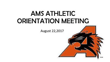 AMS ATHLETIC ORIENTATION MEETING