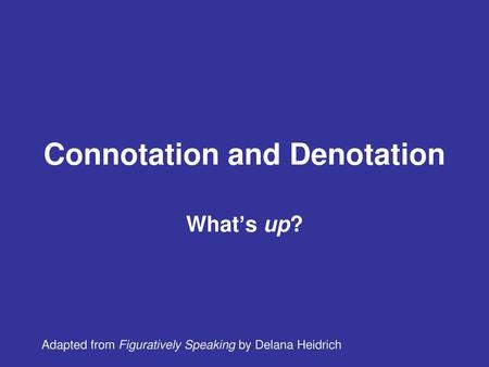 Connotation and Denotation