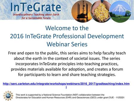 Welcome to the 2016 InTeGrate Professional Development Webinar Series