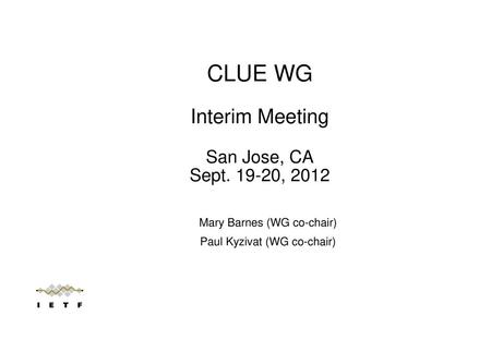 CLUE WG Interim Meeting San Jose, CA Sept , 2012