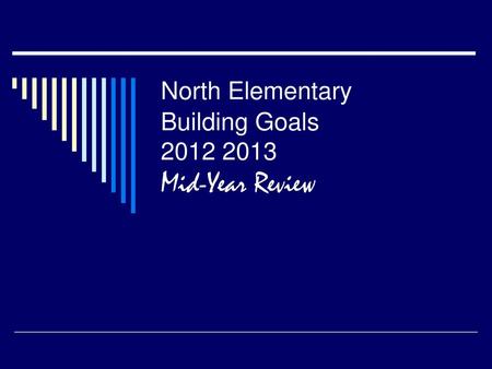 North Elementary Building Goals Mid-Year Review