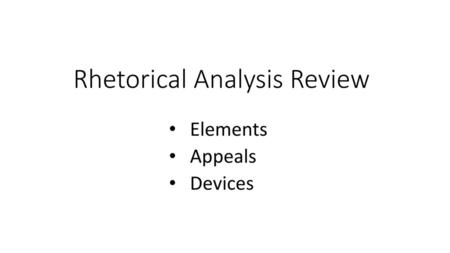 Rhetorical Analysis Review