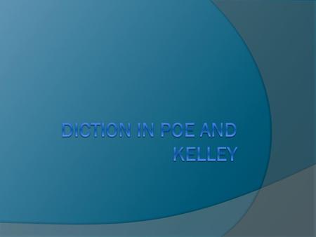 Diction in Poe and Kelley