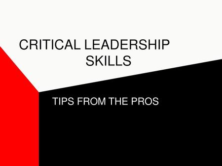 CRITICAL LEADERSHIP SKILLS