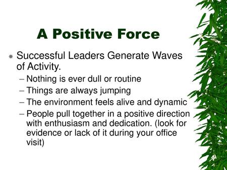 A Positive Force Successful Leaders Generate Waves of Activity.