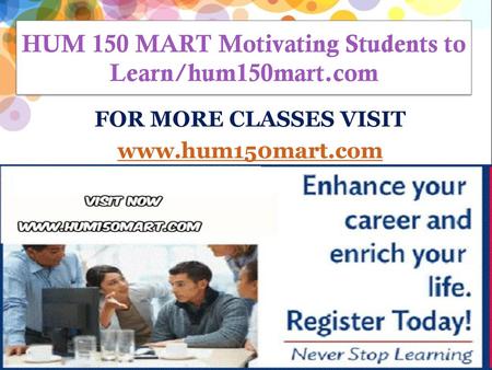 HUM 150 MART Motivating Students to Learn/hum150mart.com