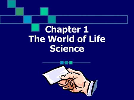 Chapter 1 The World of Life Science