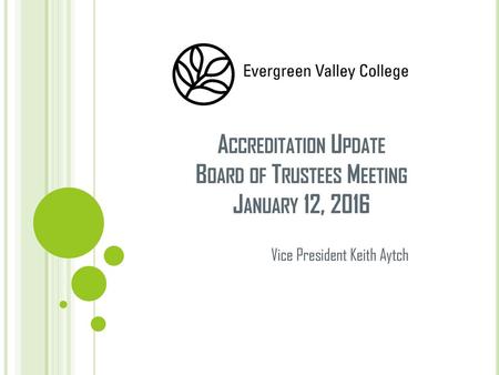 Accreditation Update Board of Trustees Meeting January 12, 2016