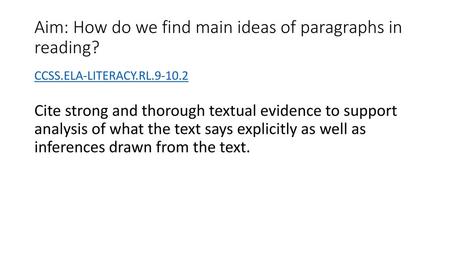 Aim: How do we find main ideas of paragraphs in reading?