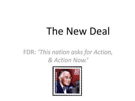 FDR: ‘This nation asks for Action, & Action Now.’