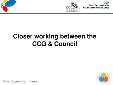 Closer working between the CCG & Council