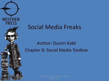 Author: Dustin Kidd Chapter 8: Social Media Toolbox