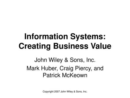 Information Systems: Creating Business Value