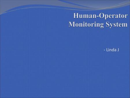 Human-Operator Monitoring System