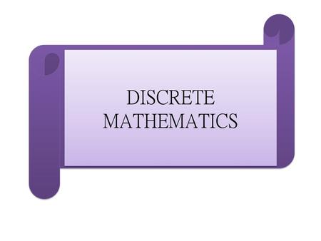 DISCRETE MATHEMATICS CHAPTER I.