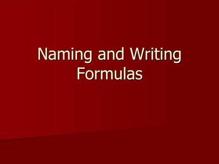 Naming and Writing Formulas