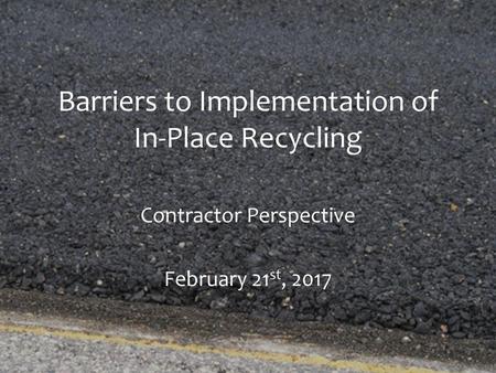 Barriers to Implementation of In-Place Recycling