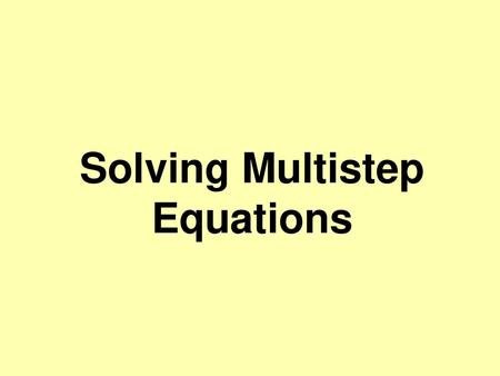 Solving Multistep Equations