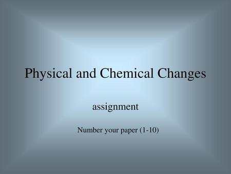 Physical and Chemical Changes